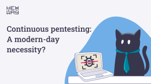 Continuous Pentesting: A modern-day necessity?