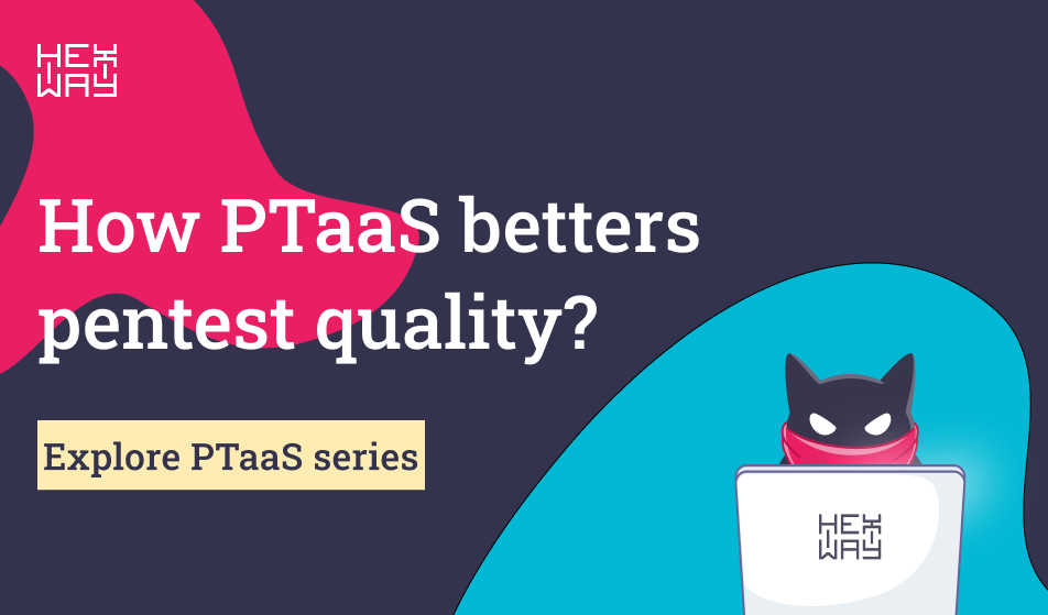 Hexway Hive & Apiary series about PTaaS. How PTaaS betters the level of pentest quality